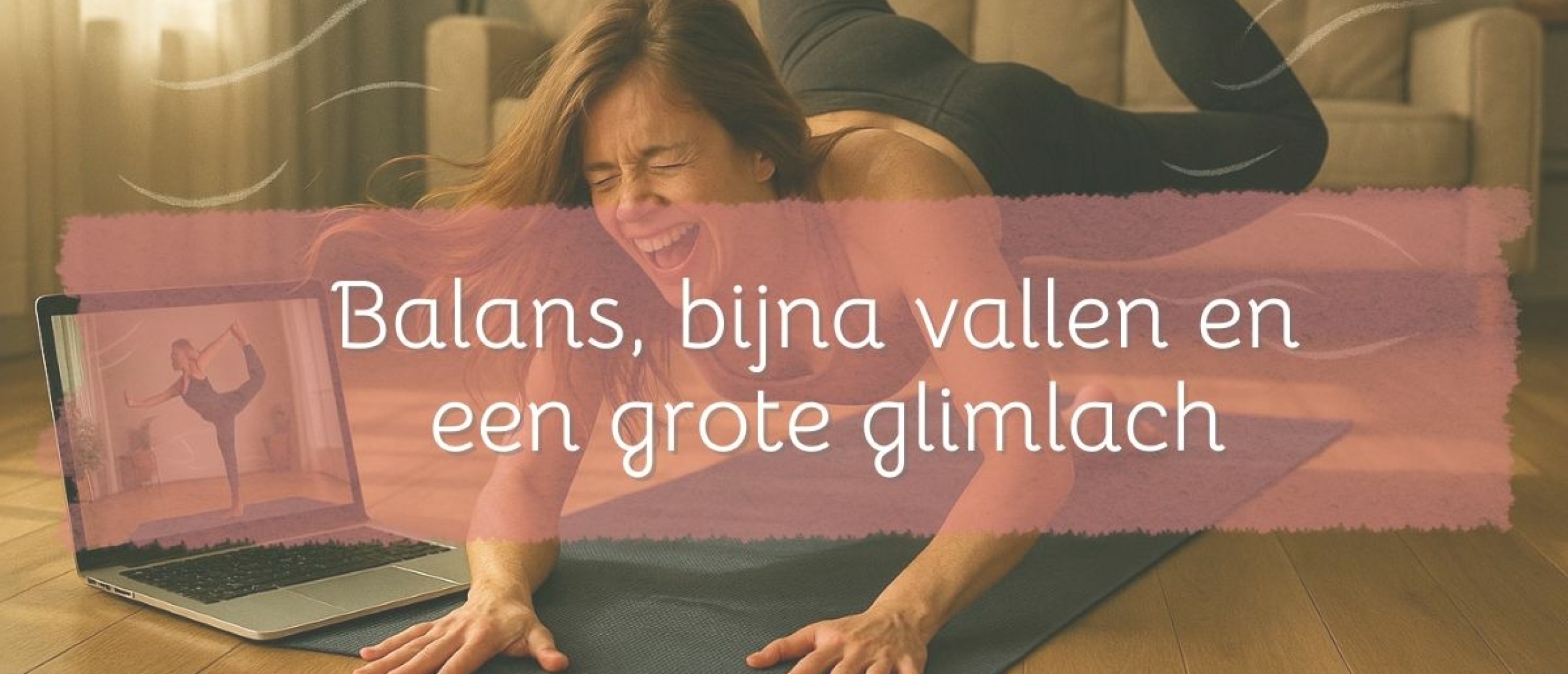 Balans, bijna vallen en een grote glimlach